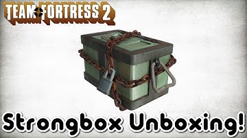 TF2 StrongBox Uncrating!