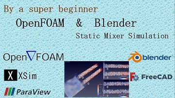 OpenFOAM & Blender : Static Mixer Simulation