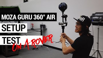 [8K 360] MOZA Guru 360° Air Camera Stabilizer SETUP, Test on handheld and on a Rover w/ Insta360 Pro