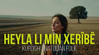 Heyla Li Min Xerîbê Kurdish Anatolian Folk Music