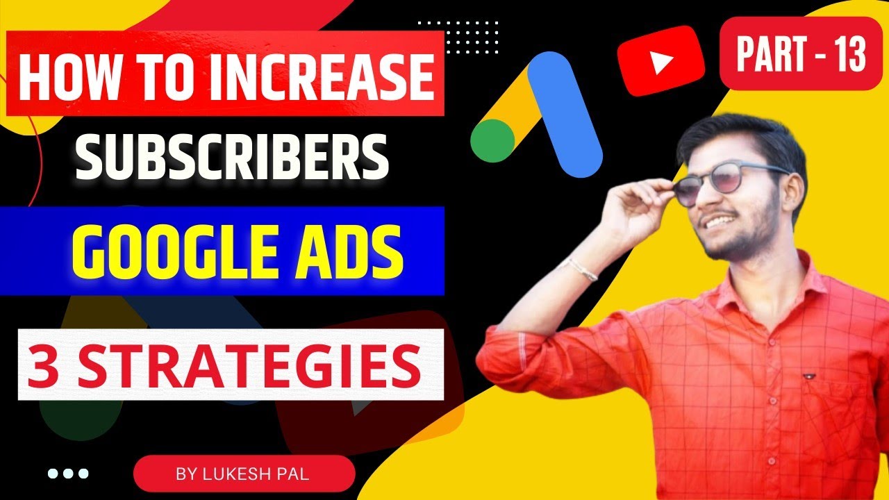 how to increase youtube subscribers google ads 2022 | subscribers kaise ...