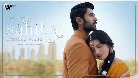 Sahiba (Lyric Video) Jasleen Royal |Vijay Deverakonda Radhikka Madan|Stebin| Priya|Aditya| Sudhanshu