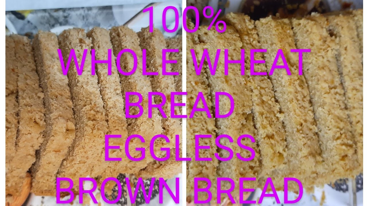100WHOLE WHEAT BREAD NO EGG &SUGAR WHOLEGRAINBREAD BROWNBREAD