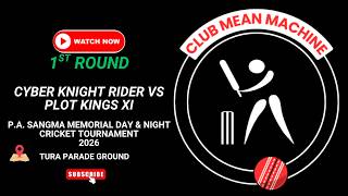 CYBER KNIGHT RIDER vs PLOT KINGS XI live cricket match | P.A. SANGMA MEMORIAL DAY AND NIGHT CRICKET