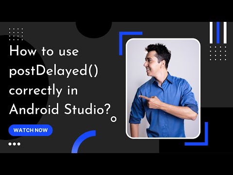 How to use postDelayed() correctly in Android Studio?