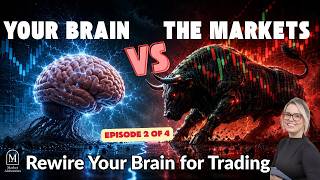 Your Brain VS The Markets - Ep2 - Rewire Your Brain for Trading