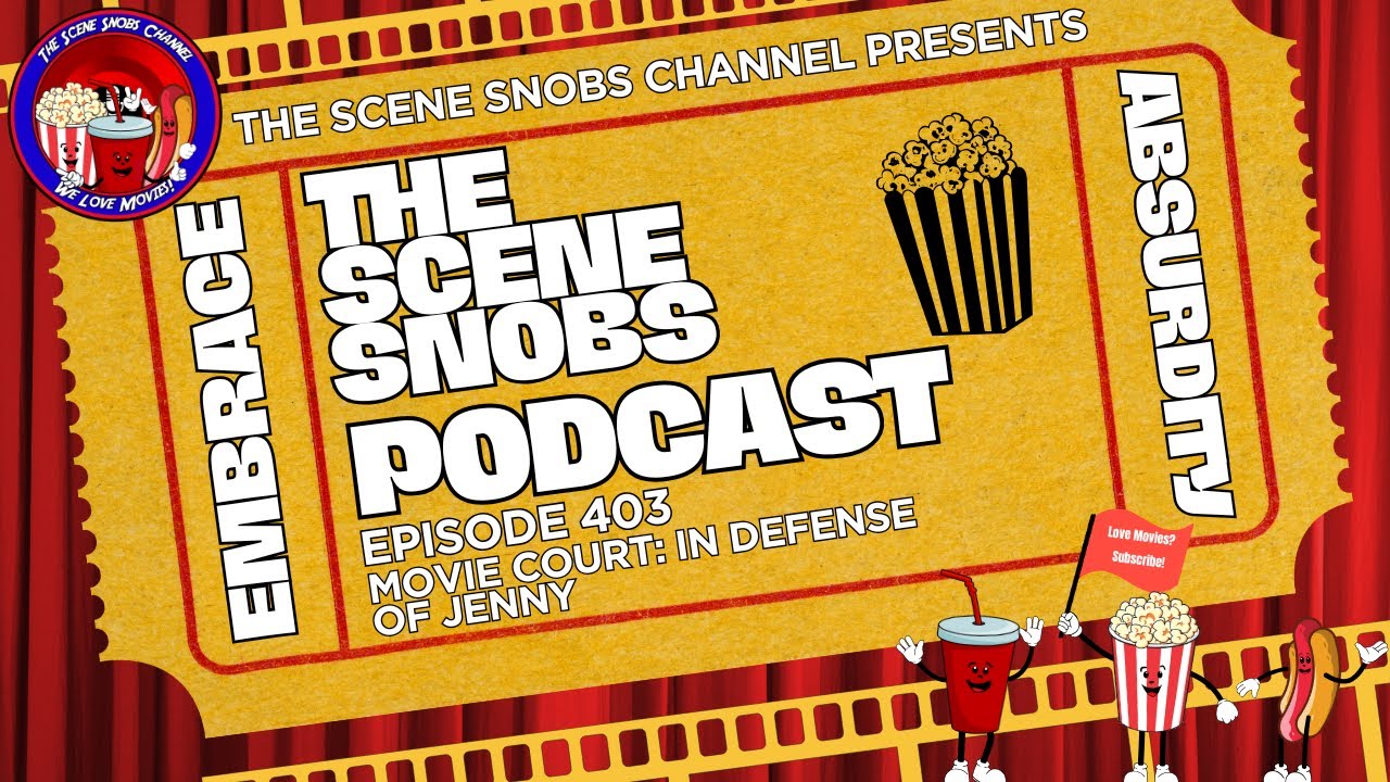 Movie Court: In Defense of Jenny | Scene Snobs Podcast Ep. 403 – Top 5 Annoying Characters