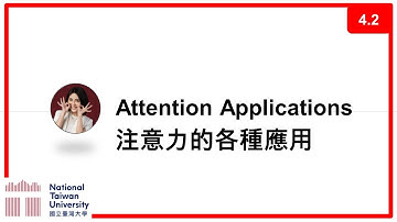 台大資訊 深度學習之應用 | ADL 4.2: Attention Applications 注意力的各種應用