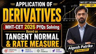 TANGENT NORMAL & RATE MEASURE l APPLICATION OF DERIVATIVES l MHT-CET 2026 PYQs l ALGESH SIR