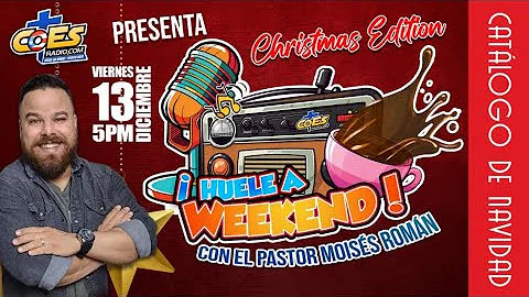 ¡Huele a Weekend! Christmas Edition con El Pastor Moisés Román 12-13-24