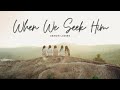 When we seek him  aenon ladies cover