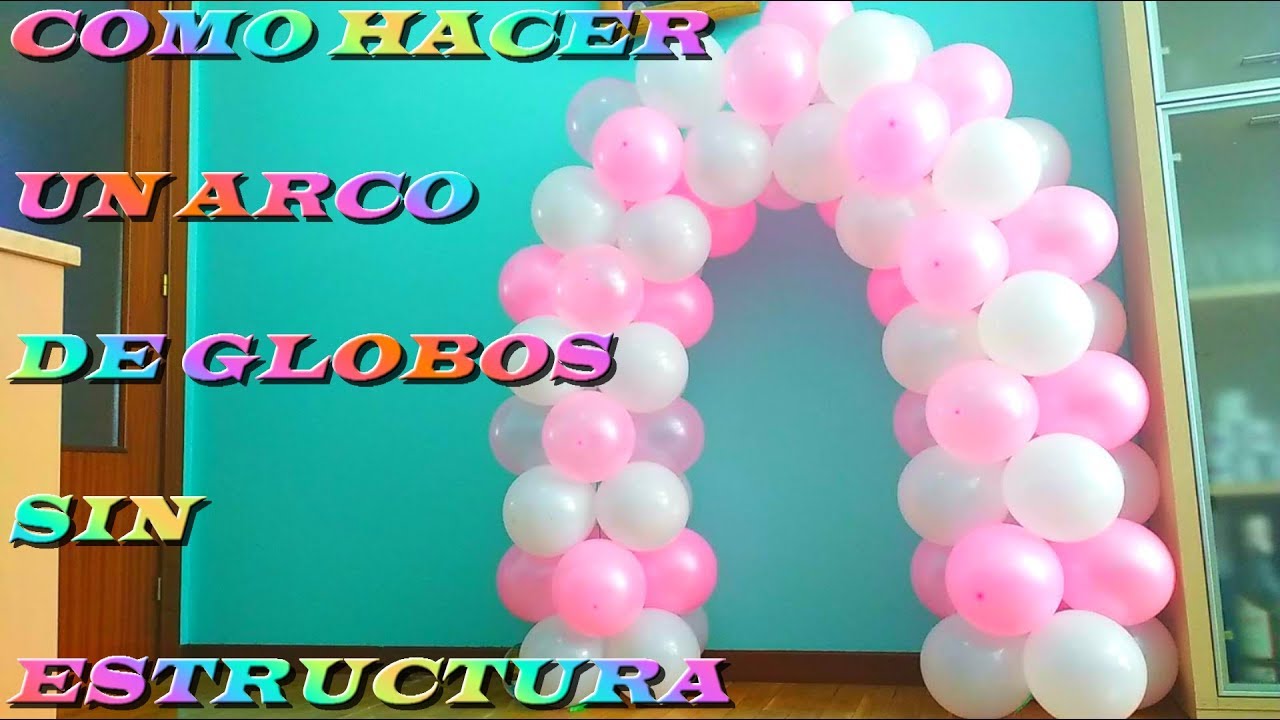 ARCO DE GLOBOS SIN ESTRUCTURA ideas para decorar fiestas - YouTube