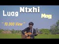 MENG​ ​VUE​ -​ Luag​ Ntxhi​ mog​  [ New song​ 2021​] official​