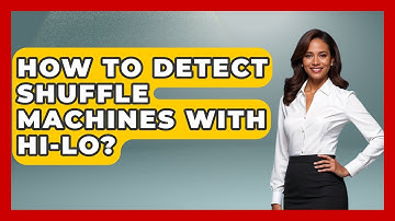 How To Detect Shuffle Machines With Hi-Lo? - The Blackjack Blueprint
