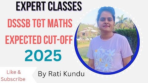 DSSSB TGT MATHS EXPECTED CUT-OFF by Rati Kundu