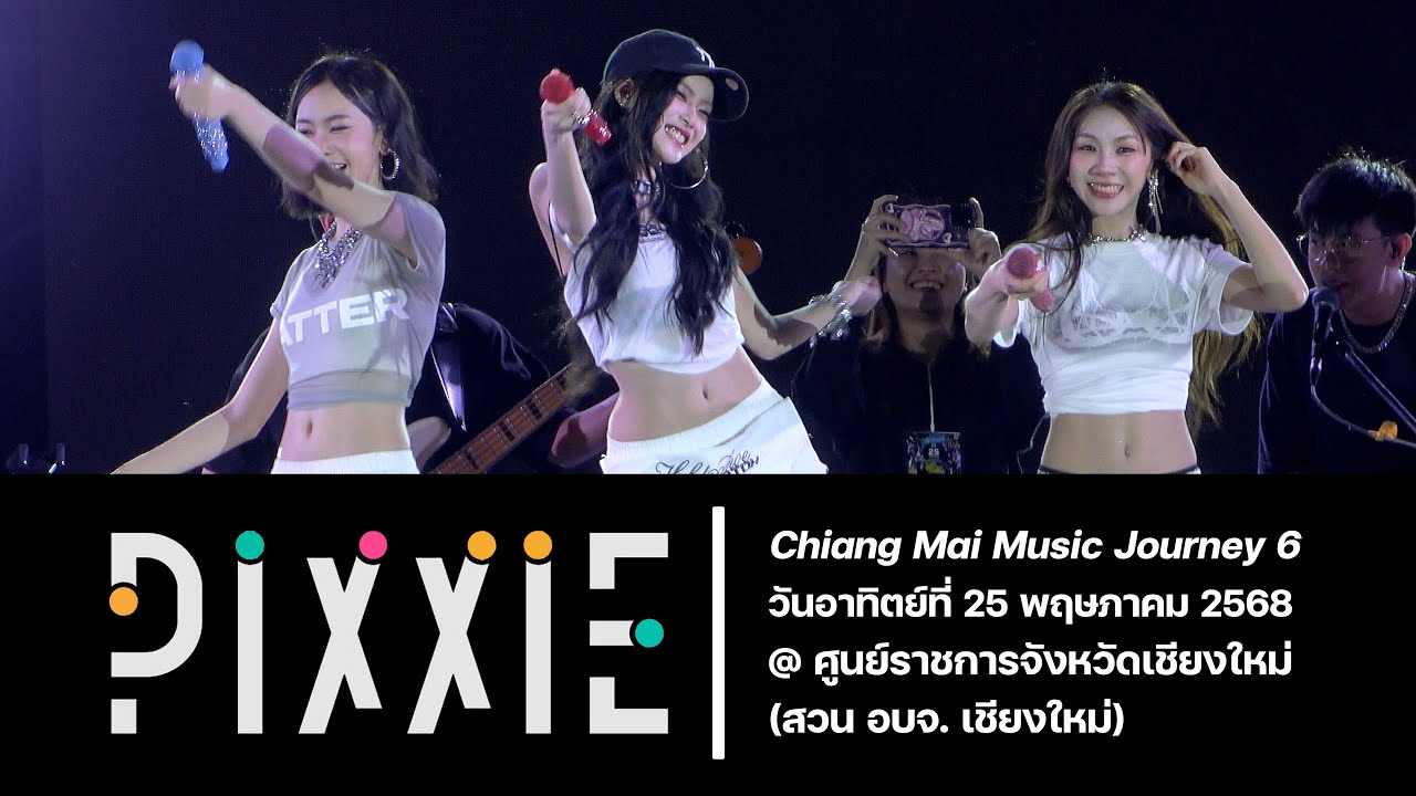 [FAN CAM] PiXXiE Chiang Mai Music Journey 6 25.05.2568 Full Concert 4K