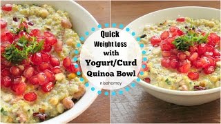 Quick Weight Loss With Curd/Yogurt Quinoa Bowl - Diet Plan To Lose Weight Fast - Easy Quinoa Recipes