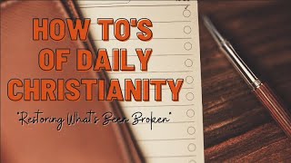 How To's of Daily Christianity || Pastor Crawford Clark || November 19, 2022