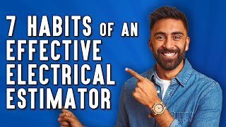 7 Habits of an Effective Electrical Estimator