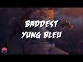 Yung Bleu - Baddest (feat. Chris Brown & 2 Chainz) (Lyrics Video)