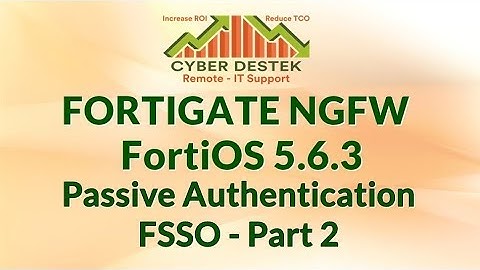 #16 | Fortigate | FortiOS 5.6.3 | Passive Authentication | FSSO | Part 2
