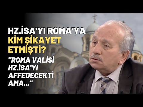 Hz.İsa'yı Roma'ya Kim Şikayet Etmişti? \