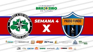 Campeonato Brasileiro - Estrela do Norte/Manaus Futsal-AM x Passo Fundo-RS - Semana 4 - Ao vivo