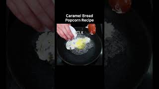 Caramel Bread Popcorn Recipe
