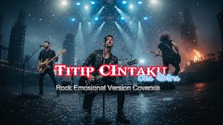 SEUJUNG RAMBUT SEUJUNG KUKU 😢 Titip Cintaku – Ona Sutra | Rock Emosional | Coverxia 🎶🔥