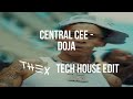 Central cee  doja thex tech house remix
