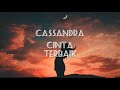 Cassandra - Cinta Terbaik ( Lirik )