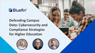 Webinar - Defending Campus Data: Cybersecurity and Compliance in Higher Ed