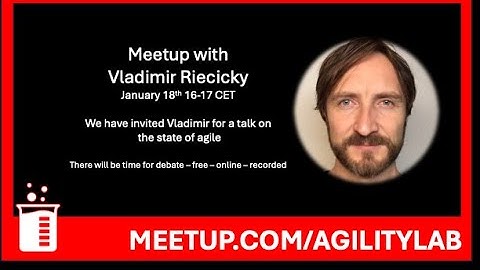 #AgilityLab Meetup with Vladimir Riecicky on the state of agile