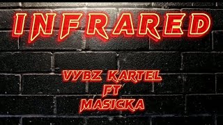 Vybz kartel ft Masicka - Infrared lyrics