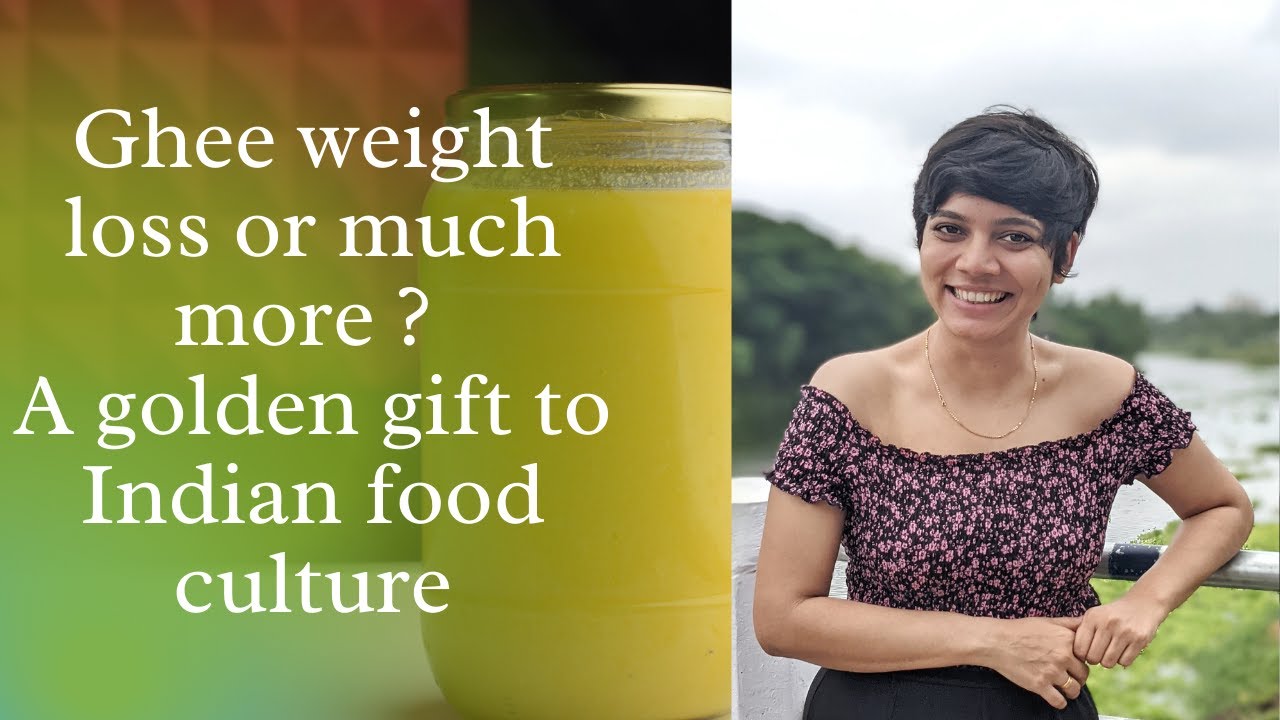 Ghee weight loss or much more ? A golden gift to Indian food culture