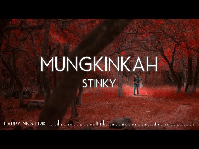 Stinky - Mungkinkah (Lirik) class=