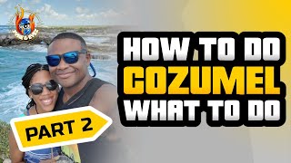 How To Do Cozumel (Part 2): What To Do (Restaurants, Bars, Lighthouse, Snorkel Spots, & Mayan Ruins)