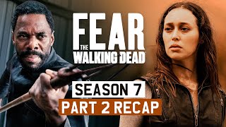 Fear the Walking Dead - Season 7, Part 2 | RECAP