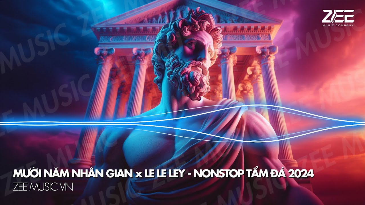 NONSTOP 2024 - MƯỜI NĂM NHÂN GIAN x LE LE LEY REMIX - NONSTOP TẨM ĐÁ REMIX HOT TIKTOK 2024