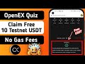 Pass openex quiz claim 10 testnet usdt without gas fees
