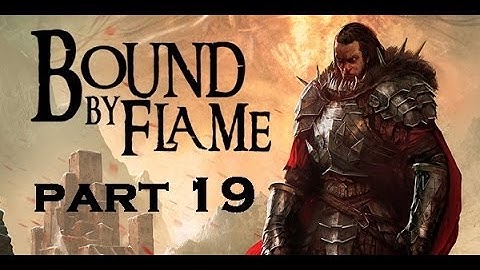Bound By Flame [HD] - Part 19 - The White Lady Fight - OBM is Playing ...