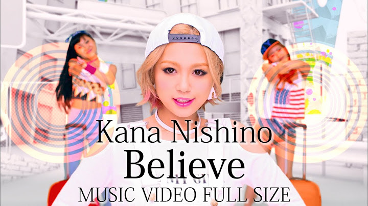 西野カナ『Believe』MV Full