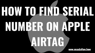 How to Find Apple AirTag Serial Number