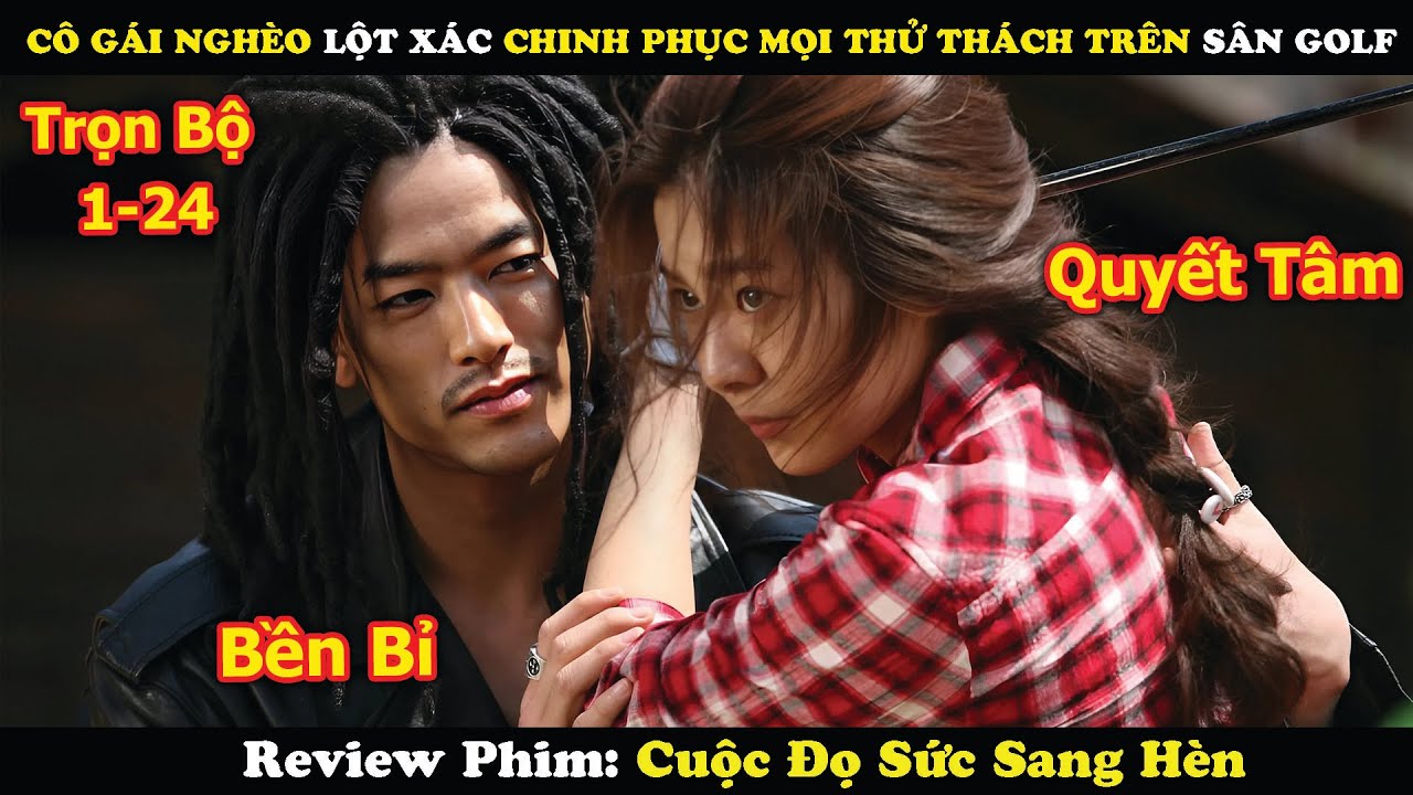 Review Phim: Cô Gái Nghèo Lột Xác Chinh Phục Mọi Thử Thách Trên Sân Golf | Cuộc Đọ Sức Sang Hèn