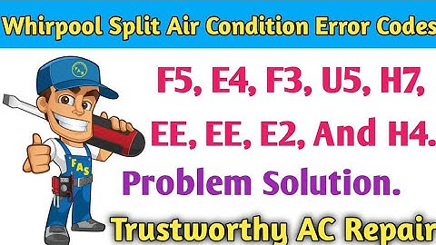 WHIRPOOL SPLIT AIR CONDITION ERROR CODES || ERROR CODES WHIRPOOL SPLIT AC ||