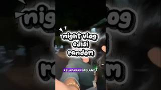 night vlog random #shortvideo #shorts #shortyoutube