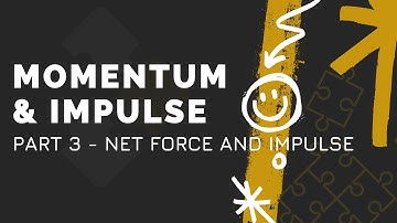 Momentum Part 3 - Net Force and Impulse