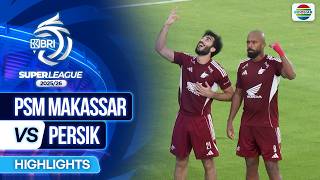 Psm Makassar Vs Persik  Highlights  Bri Super League 202526