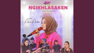 Download Lagu Ngikhlasaken (feat. Aan Anisa) Download Lagu Ngikhlasaken (feat. Aan Anisa)