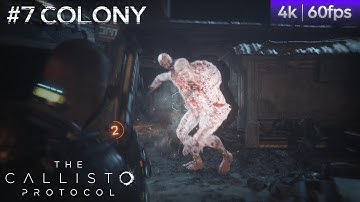 The Callisto Protocol | Chapter #7 COLONY | Full Gameplay / Walkthrough